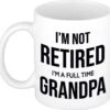 Im Not Retired Im A Full Time Grandpa Koffiemok / Theebeker - 300 Ml - Wit - Opa / Kantoorhumor / VUT / Pensioen - Grappige Cadeau Mok / Beker Voor Collega -Beste Bestek Winkel 1200x1145 5